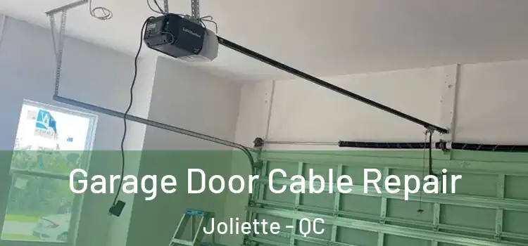  Garage Door Cable Repair Joliette - QC